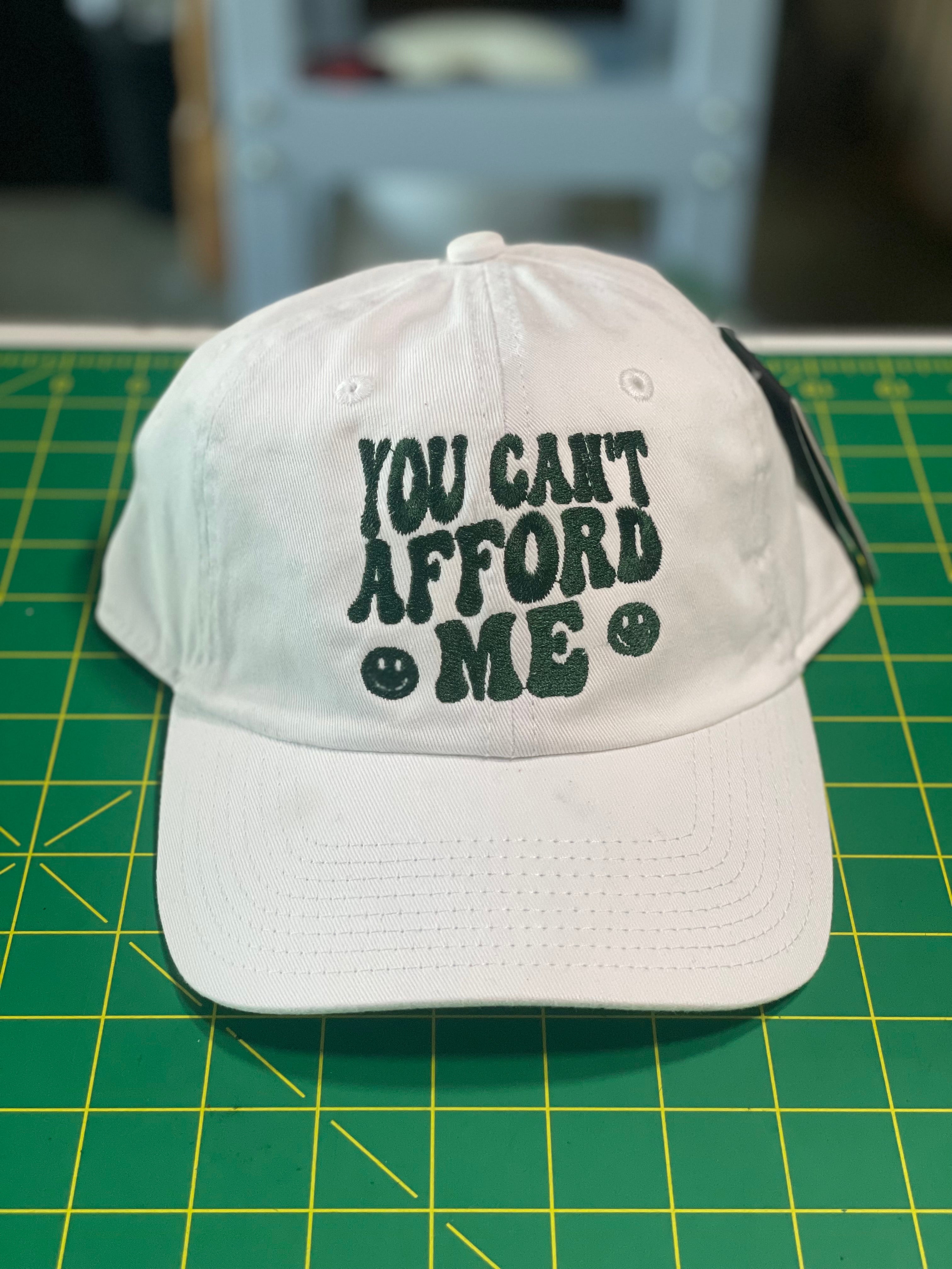 You can’t afford me